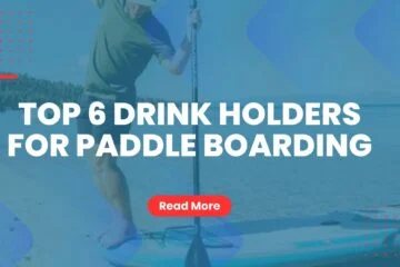 best paddle board drink holders
