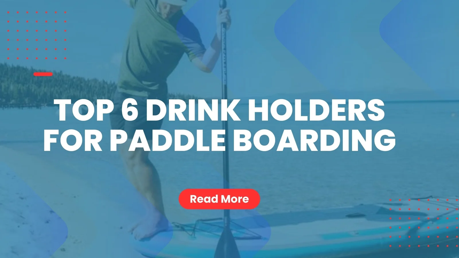 best paddle board drink holders